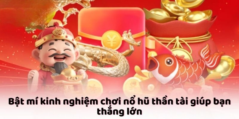 Áp dụng chiến thuật khi trải nghiệm quay hũ