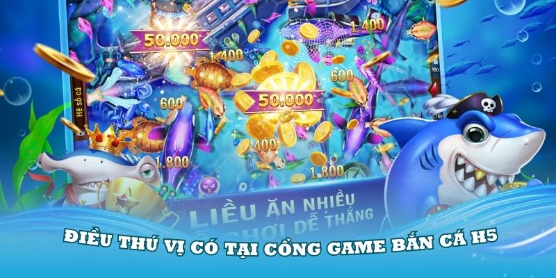 Điểm sáng vượt trội của game h5 săn cá