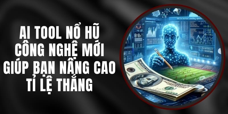 Top 3 công cụ săn jackpot game nổ hũ đáng tin cậy nhất